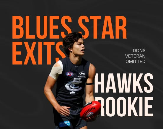 Blues Star Exits; Hawks Rookie, Dons Veteran Omitted